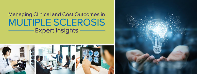 Managing Clinical and Cost Outcomes in Multiple Sclerosis: Expert Insights
